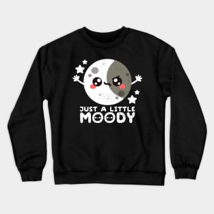 Just a little moody Crewneck Sweatshirt